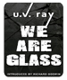 We Are Glass