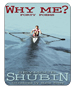 Seymour Shubin's Why Me